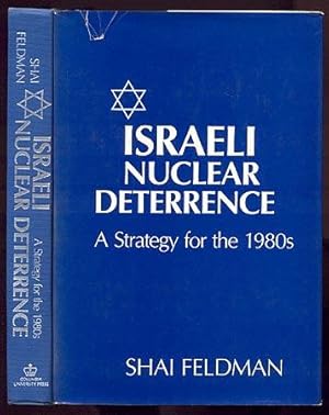 Israeli Nuclear Deterrence: A Strategy for the 1980s