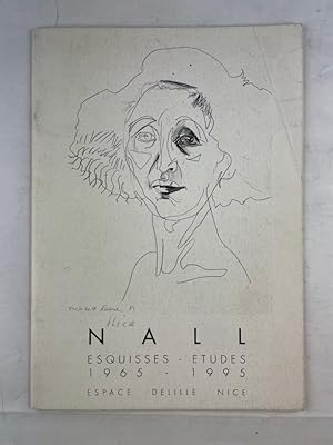 Nall. Esquisses - Etudes 1965 - 1995 [du 1er Decembre 95 au 31 Janvier 96 Espace Delille Nice].