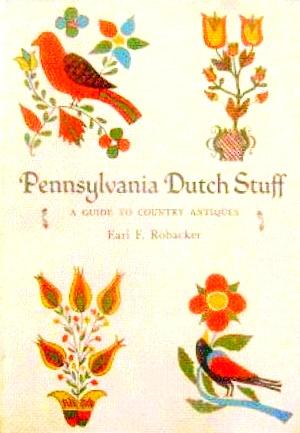 Pennsylvania Dutch Stuff: A Guide to Country Antiques