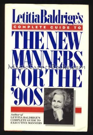 Letitia Baldrige's Complete Guide to the New Manners for the 90's