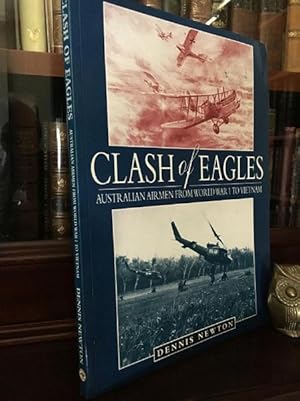 Bild des Verkufers fr Clash of Eagles. Australian Airmen From World 1 to Vietnam. zum Verkauf von Time Booksellers