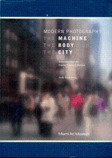 Image du vendeur pour Modern Photographs: The Machine, the Body and the City: Selections from the Charles Cowles Collection mis en vente par LEFT COAST BOOKS