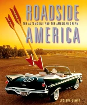 Bild des Verkufers fr Roadside America: The Automobile and the American Dream zum Verkauf von LEFT COAST BOOKS