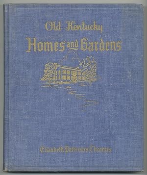 Image du vendeur pour Old Kentucky Homes and Gardens mis en vente par Between the Covers-Rare Books, Inc. ABAA