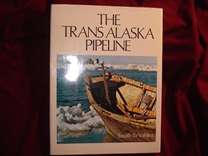 Seller image for The Trans Alaska Pipeline. Volume II. South to Valdez. for sale by BookMine