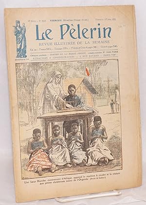 Le pèlerin: revue illustée de la semaine 50 année - no. 2412 Dimanche 17 Juia 1923
