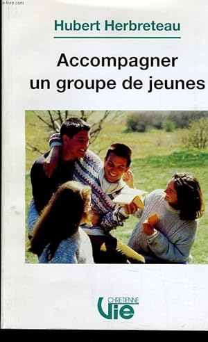 Bild des Verkufers fr ACCOMPAGNER UN GROUPE DE JEUNE zum Verkauf von Le-Livre