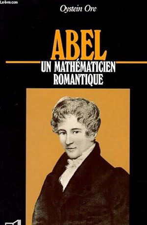 Bild des Verkufers fr ABEL UN MATHEMATICIEN ROMANTIQUE zum Verkauf von Le-Livre