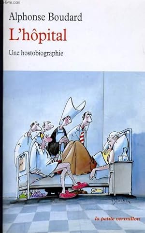 Seller image for L'HOPITAL - UNE HOSTOBIOGRAPHIE for sale by Le-Livre