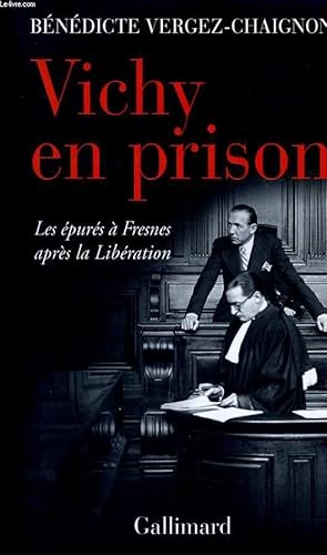 Image du vendeur pour VICHY EN PRISON - LES EPURES A FRESNES APRES LA LIBERATION mis en vente par Le-Livre