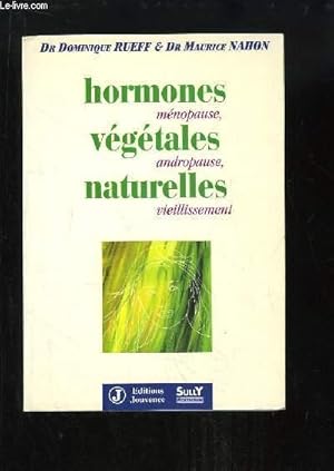 Image du vendeur pour Hormones Vgtales Naturelles. Mnopause, andropause, vieillissement. mis en vente par Le-Livre