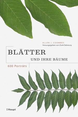 Bild des Verkufers fr Bltter und ihre Bume : 600 Portrts zum Verkauf von AHA-BUCH GmbH