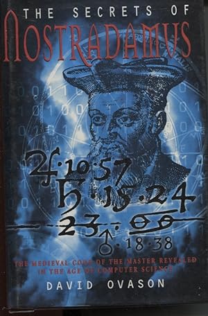 THE SECRETS OF NOSTRADAMUS The Medieval Code of the Master Revealed in the Age of Computer Science