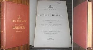 The Bishops of the Church of England in Canada and Newfoundland : Being an Illustrated Sketch of ...