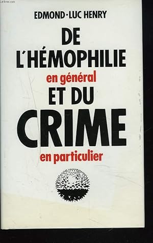 Imagen del vendedor de DE L'HEMOPHILIE EN GENERAL ET DU CRIME EN PARTICULIER a la venta por Le-Livre