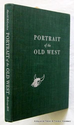 Portrait of the Old West. With a Biographical Check List of Western Artists. Foreword by R. W. G....