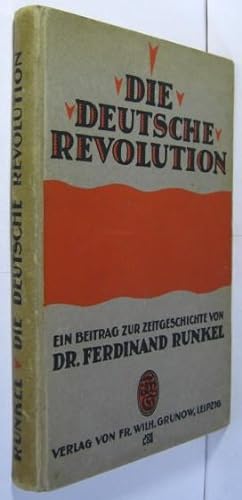 Die deutsche Revolution bis zum Zusammentreten der Nationalversammlung. Ein Beitrag zur Zeitgesch...