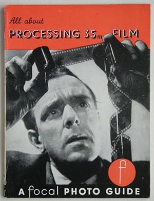 Seller image for ALL ABOUT PROCESSING 35mm FILM: A Focal Photo Guide no 46 for sale by Roger Godden