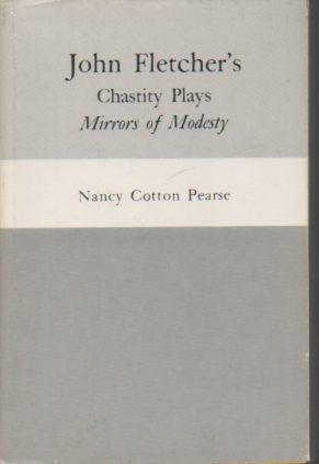 Seller image for John Fletcher's Chastity Plays: Mirrors of Modesty for sale by Bookfeathers, LLC