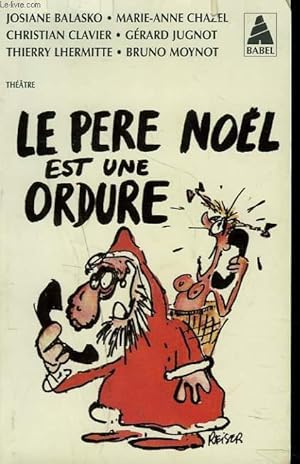 Image du vendeur pour LE PERE NOL EST UNE ORDURE mis en vente par Le-Livre