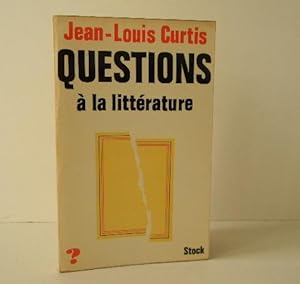 QUESTIONS A LA LITTERATURE.