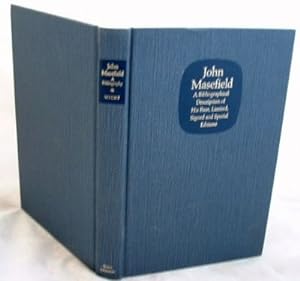 John Masefield a Bibliographical Description of His First, Limited, Signed and Special Editions