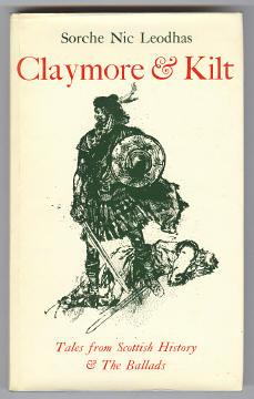CLAYMORE AND KILT - Tales from Scottish History and Scottish Ballads