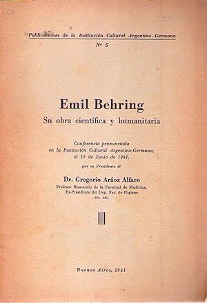 Imagen del vendedor de EMIL BEHRING. Su obra cientfica y humanitaria. Conferencia pronunciada en la Institucin Cultural Argentino Germana, el 18 de junio de 1941 a la venta por Buenos Aires Libros