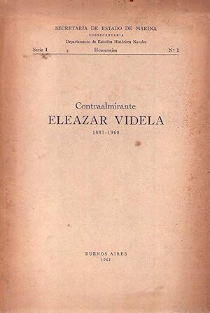 Imagen del vendedor de CONTRAALMIRANTE ELEAZAR VIDELA. 1881 - 1960 a la venta por Buenos Aires Libros