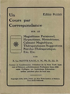 Un Cours par Correspondance sur le Magnétisme Personnel, Hypnotisme, Mesmérisme, Calmant Magnétiq...