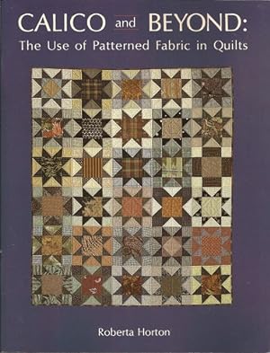 Seller image for Calico and Beyond: The Use of Patterned Fabric in Quilts for sale by Storbeck's