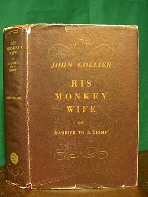 Image du vendeur pour HIS MONKEY WIFE, OR MARRIED TO A CHIMP. mis en vente par Robert Gavora, Fine & Rare Books, ABAA
