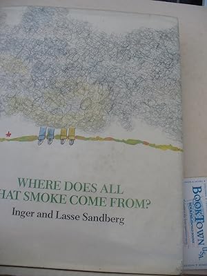 Imagen del vendedor de Where Does All That Smoke Come from? a la venta por Thomas F. Pesce'