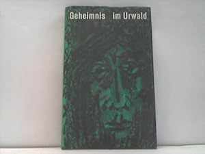 Geheimnis im Urwald. Entdeckungsfahrten auf den Spuren der Mayas