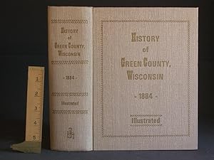 Imagen del vendedor de History of Green County, Wisconsin. Together with sketches of its Towns and Villages, Educational, Civil, Military and Political History; Portraits of Prominent Persons, and Biographies of Representative Citizens. a la venta por Bookworks [MWABA, IOBA]