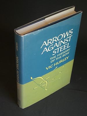 Imagen del vendedor de Arrows Against Steel: The History of the Bow a la venta por Bookworks [MWABA, IOBA]