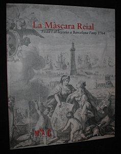 Imagen del vendedor de La Mscara Reial, festa i al-legoria a Barcelona l'any 1764 a la venta por Abraxas-libris