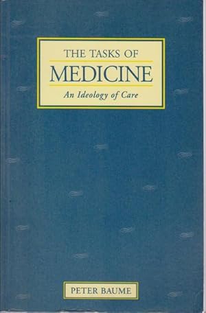 Imagen del vendedor de The Tasks of Medicine: An Ideology of Care a la venta por Goulds Book Arcade, Sydney