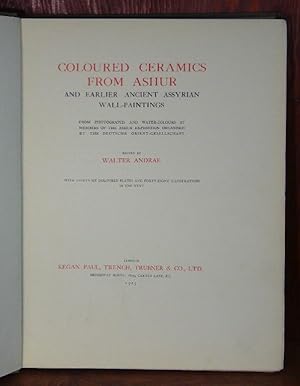 Coloured Ceramics from Ashur; And Earlier Ancient Assyrian Wall-Paintings from Photographs and Wa...