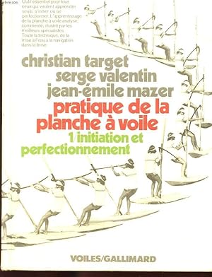 Bild des Verkufers fr PRATIQUE DE LA PLANCHE A VOILE. TOME 1 zum Verkauf von Le-Livre