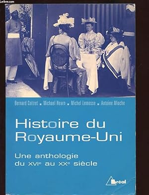 Bild des Verkufers fr HISTOIRE DU ROYAUME-UNI. UNE ANTHOLOGIE DU XVIe AU XXe SIECLE zum Verkauf von Le-Livre