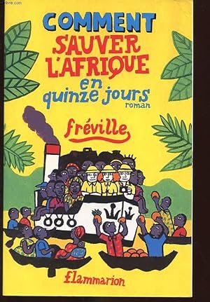 Bild des Verkufers fr COMMENT SAUVER L'AFRIQUE EN QUINZE JOURS. ROMAN. OPUS 15 zum Verkauf von Le-Livre