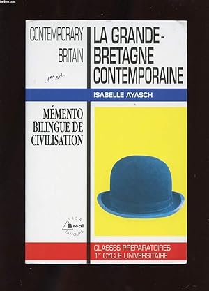 Seller image for LA GRANDE-BRETAGNE CONTEMPORAINE. CONTEMPORARY BRITAIN. CLASSES PREPARATOIRES. PREMIER CYCLE UNIVERSITAIRE LEA-LCE. for sale by Le-Livre