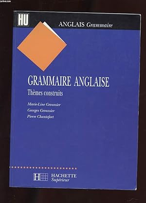 Bild des Verkufers fr GRAMMAIRE ANGLAISE. THEMES CONSTRUITS. zum Verkauf von Le-Livre