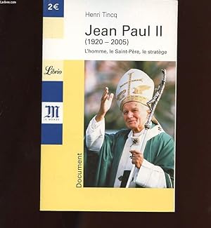 Seller image for JEAN PAUL II. 1920-2005. L'HOMME, LE SAINT-PERE, LE STRATEGE for sale by Le-Livre
