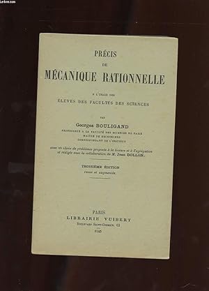 Bild des Verkufers fr PRECIS DE MECANIQUE RATIONNELLE A L'USAGE DES ELEVES DES FACULTES DES SCIENCES. TROISIEME EDITION REVUE ET AUGMENTEE zum Verkauf von Le-Livre