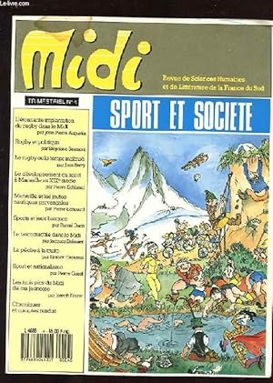 Imagen del vendedor de MIDI. REVUE DE SCIENCES HUMAINES ET DE LITTERATURE DE LA FRANCE DU SUD. N4. SPORT ET SOCIETE. L'ETONNANTE IMPLANTATION DU RUGBY DANS LE MIDI. RUGBY ET POLITIQUE. LE RUGBY OU LE TEMPS MAITRISE. LE DEVELOPPEMENT DU SPORT A MARSEILLE AU XIXe SIECLE a la venta por Le-Livre