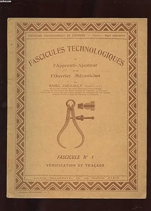 Seller image for FASCICULES TECHNOLOGIQUES DE L'APPRENTI-AJUSTEUR ET DE L'OUVRIER MECANICIEN. N1. VERIFICATION ET TRACAGE for sale by Le-Livre