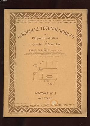 Seller image for FASCICULES TECHNOLOGIQUES DE L'APPRENTI-AJUSTEUR ET DE L'OUVRIER MECANICIEN. N2. AJUSTAGE for sale by Le-Livre