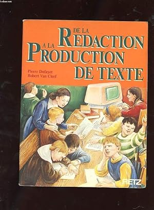 Bild des Verkufers fr DE LA REDACTION A LA PRODUCTION DE TEXTE zum Verkauf von Le-Livre